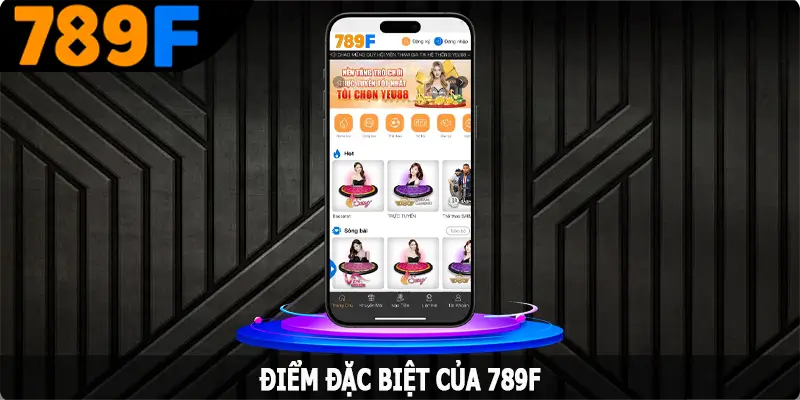 Điểm đặc biệt của 789F so với các nền tảng giải trí khác Điểm đặc biệt của 789F so với các nền tảng giải trí khác