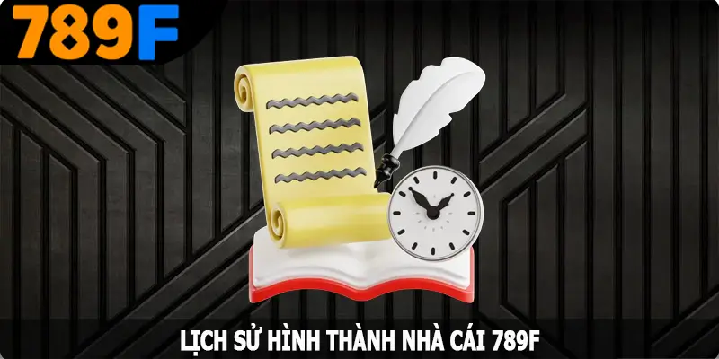 Lịch sử hình thành nhà cái 789F Lịch sử hình thành nhà cái 789F