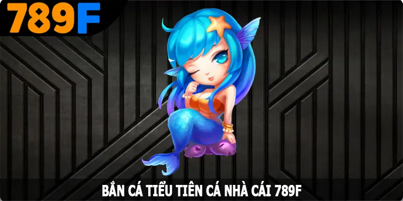 Bắn Cá Tiểu Tiên Cá - Khám Phá Thế Giới Đại Dương Huyền Bí 4 Bắn Cá Tiểu Tiên Cá - Khám Phá Thế Giới Đại Dương Huyền Bí