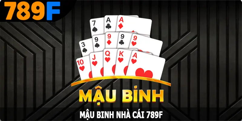 Mậu Binh - So Tài Đỉnh Cao, Thách Đấu Mọi Cao Thủ Tại 789F 5 Mậu Binh - So Tài Đỉnh Cao, Thách Đấu Mọi Cao Thủ Tại 789F