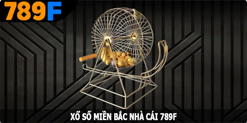Xổ Số Miền Bắc - Các Bước Tham Gia Quay Thưởng Tại 789F 4 Xổ Số Miền Bắc - Các Bước Tham Gia Quay Thưởng Tại 789F