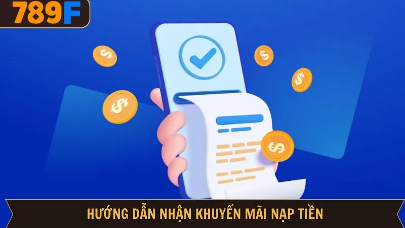 Các bước tham gia nhận ưu đãi nạp số dư tại nhà cái 789F Các bước tham gia nhận ưu đãi nạp số dư tại nhà cái 789F