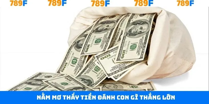 Nằm Mơ Thấy Quan Tài Đánh Con Gì Trúng Đậm Tại 789F 12 Nằm mơ thấy tiền đánh con gì và những con số cụ thể