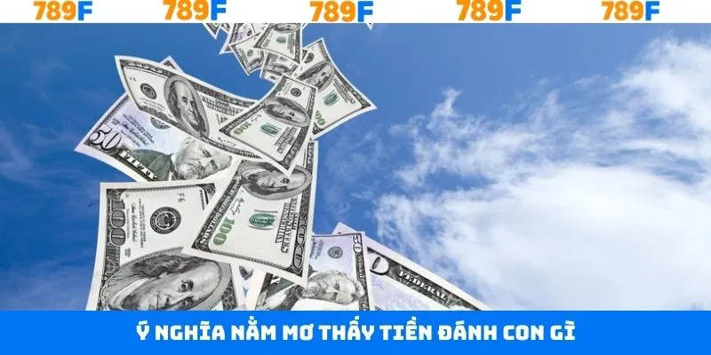 Nằm Mơ Thấy Quan Tài Đánh Con Gì Trúng Đậm Tại 789F 10 Ý nghĩa chung về giấc mộng thấy tiền